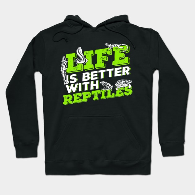 Life Is Better With Reptiles Animal Keeper Gift Hoodie by Dolde08